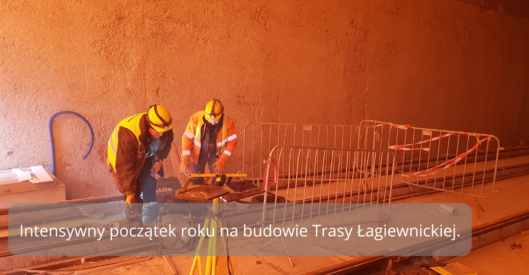 Intensywny początek roku na budowie Trasy Łagiewnickiej